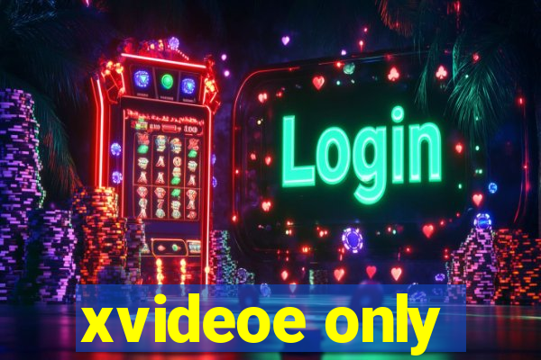 xvideoe only